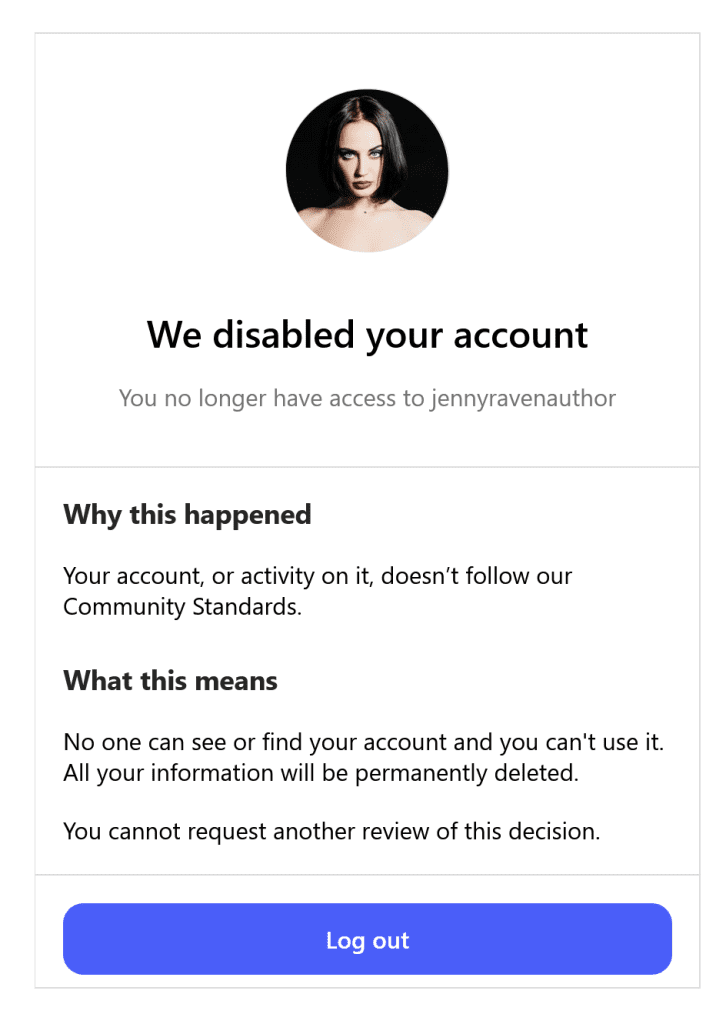 A notification stating "We disabled your account" with explanations for why the account was disabled and what this means, plus a blue "Log out" button at the bottom.